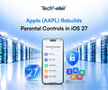 Apple (AAPL) Rebuilds Parental Controls in iOS 27