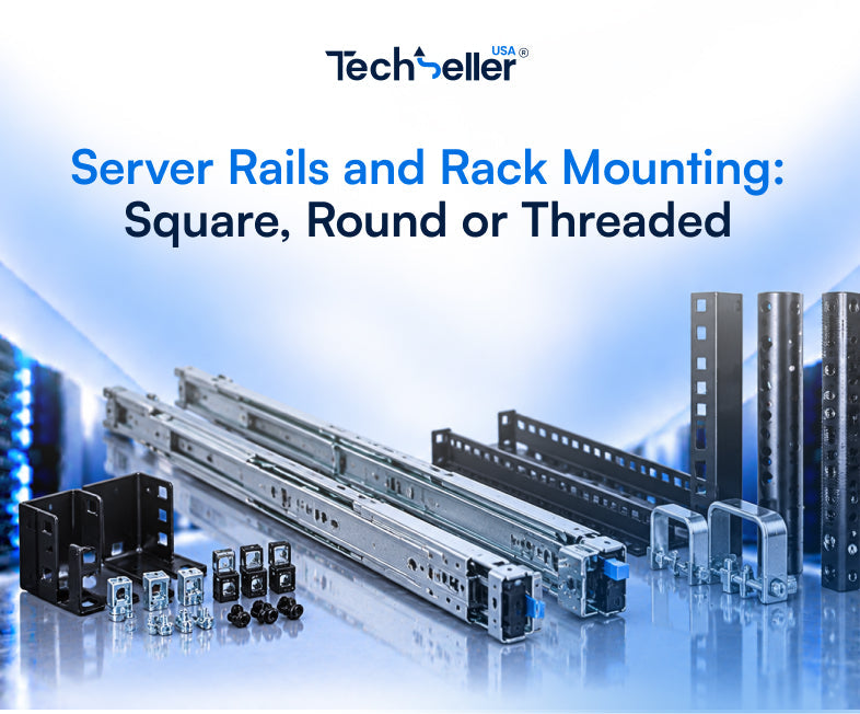 Server Rails and Rack Mounting: Square, Round or Threaded