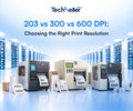 203 vs 300 vs 600 DPI: Choosing the Right Print Resolution
